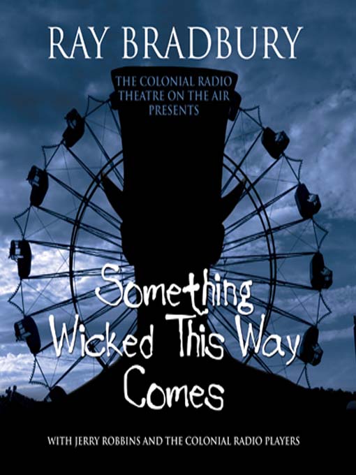 Title details for Something Wicked This Way Comes by Ray Bradbury - Wait list